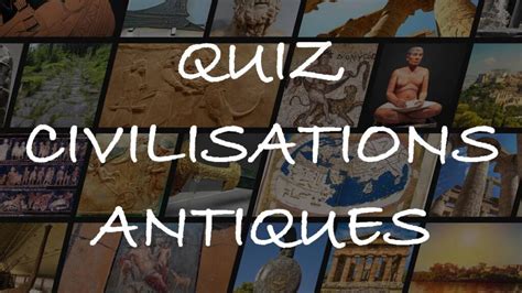 Quiz Civilisations Et Peuples De Lantiquit Niveau