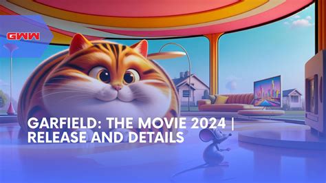 Garfield The Movie 2024 Release And Details