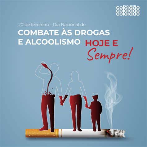 20 de fevereiro Dia Nacional de Combate às Drogas e Alcoolismo Nós