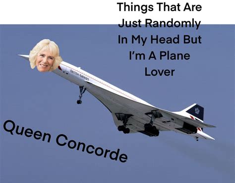 Queen Concorde : r/aviationmemes