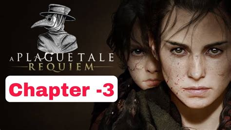 A PLAGUE TALE REQUIEM Chapter 3 A Burden Of Blood Full Walkthrough