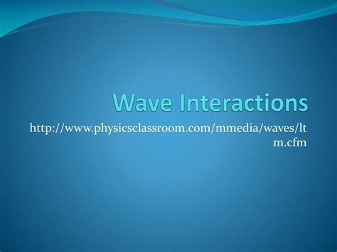 Ppt Wave Interactions Powerpoint Presentation Free Download Id 2558778