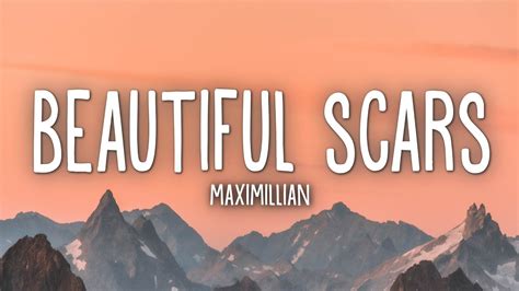 Maximillian - Beautiful Scars (Lyrics) - YouTube