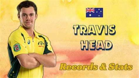 Travis Head Stats 2023 Total Runs Centuries Wickets Catches In All