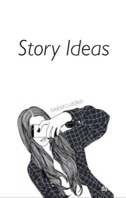 Story Ideas - Wattpad