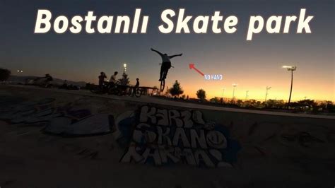 Bostanl Skate Park Bulu Ma Youtube