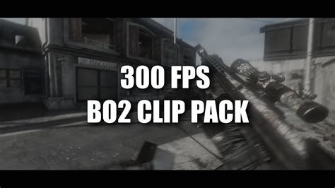 300 Fps Clips Plus Cinematics Bo2 Pc Clip Pack Youtube