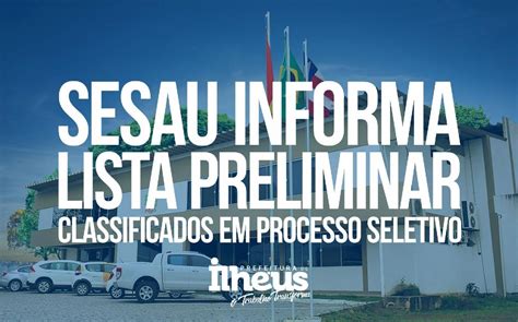 Sesau Divulga Lista Preliminar De Classificados Em Processo Seletivo O Tabuleiro