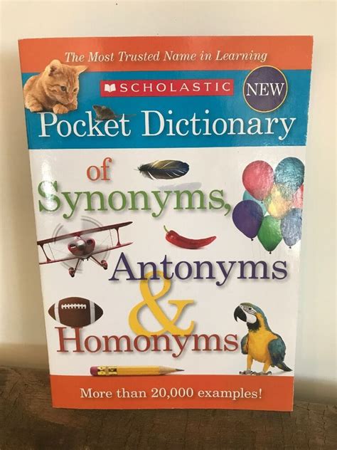 Scholastic Pocket Dictionary Of Synonyms Antonyms And Homonyms First