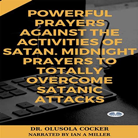 Powerful Prayers Against The Activities Of Satan By Dr Olusola Coker