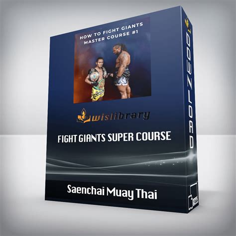 Saenchai Muay Thai Fight Giants Super Course Wisdom Library Training