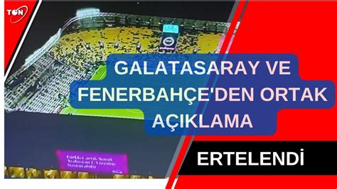 Galatasaray Ve Fenerbahçe den Ortak Açıklama