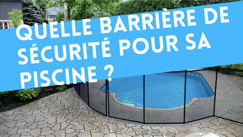 Comment Installer Une Barrière De Sécurité Pour Sa Piscine