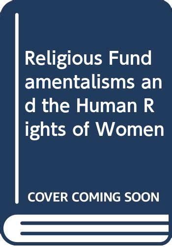 Religious Fundamentalisms And The Human Rights Of Women Courtney W Howland
