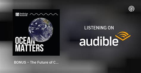 Bonus The Future Of Coral Reefs Ocean Matters Podcasts On Audible