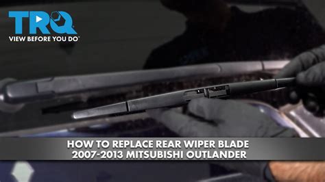 How To Replace Rear Wiper Blade 2007 2013 Mitsubishi Outlander YouTube