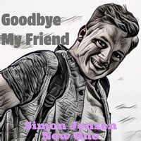 Goodbye My Friend Songs Download: Play & Listen Goodbye My Friend all ...