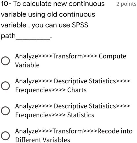 SOLVED 10 To Calculate New Continuous Variable Using Old Continuous