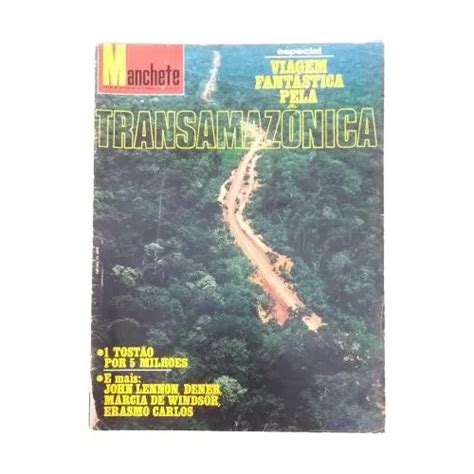 Revista Manchete Viagem Fantástica Pela Transamazônica MercadoLivre