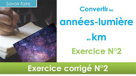 Années lumières en km explication avec exercice corrigé N2