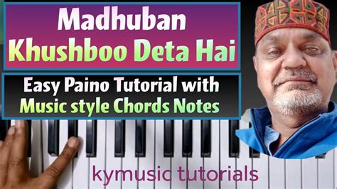 Madhuban Khushboo Deta Hai Easy Paino Tutorial Music Style Chords