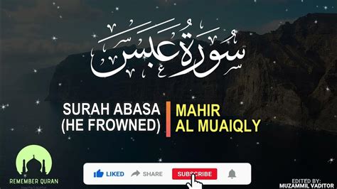 Surah Abasa He Frowned By Mahir Al Muaiqly Best Surah Quran Recitation