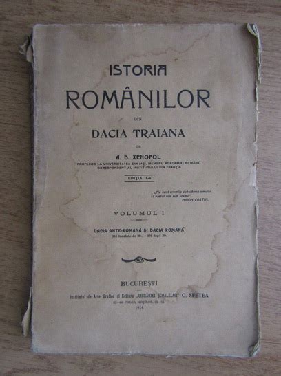 A D Xenopol Istoria Romanilor Din Dacia Traiana Volumul