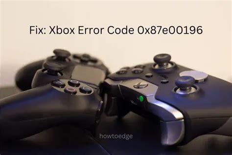 Fix Xbox Error Code 0x87e00196 On Windows PC