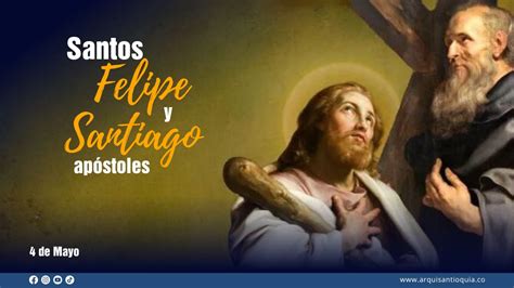 Hoy La Iglesia Celebra A Santos Ap Stoles Felipe Y Santiago Amigos