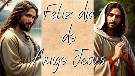 Feliz Dia Do Amigo Jesus Cristo Jesus Jesucristo Youtube