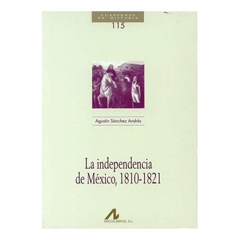 La Independencia de México, 1810 a 1821 | Walmart en línea