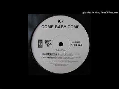 K Come Baby Come Extended Version Youtube