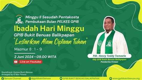 Ibadah Hari Minggu Juni Gpib Bukit Benuas Balikpapan Youtube