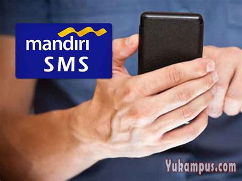 Cara Mendaftar SMS Banking Mandiri Di ATM Dan HP YuKampus