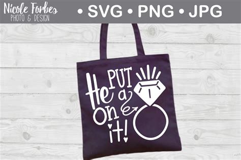 He Put A Ring On It Svg Cut File By Nicole Forbes Designs Thehungryjpeg