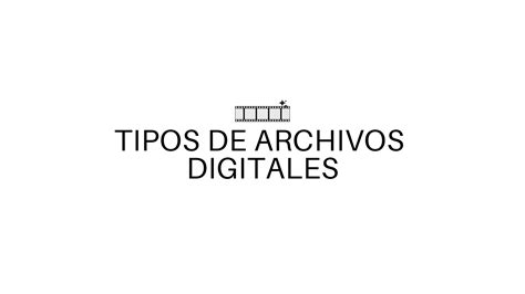 Tipos De Archivos Digitales Instareels