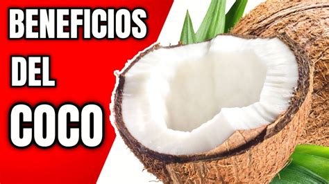 Los Increíbles Beneficios del Coco Salud y Bienestar Natural YouTube