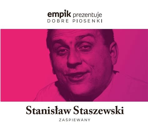 Empik prezentuje dobre piosenki Stanisław Staszewski zaśpiewany