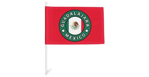 Guadalajara Mexico Car Flag | Zazzle