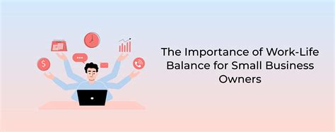 The Importance of Work-Life Balance for Small Business Owners
