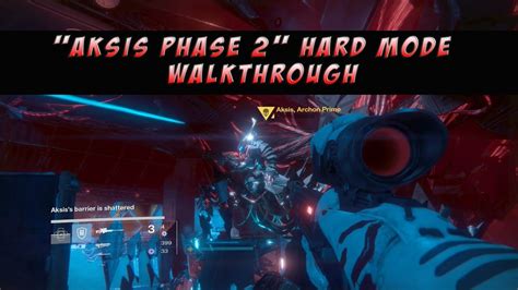 Destiny Wrath Of The Machine Aksis Phase Hard Mode Walkthrough