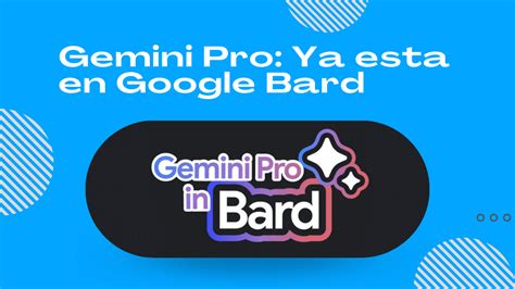 Gemini Pro Como Usar Gratis Con Google Bard Digital Nest