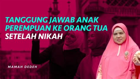 Tanggung Jawab Anak Perempuan Kepada Orang Tuanya Setelah Menikah