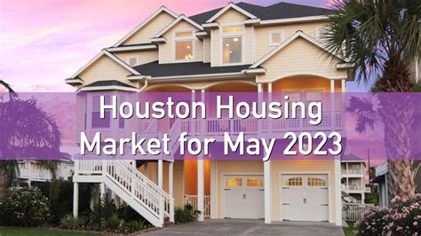 This Is How The Market Performed In Houston In May 2023 Houston