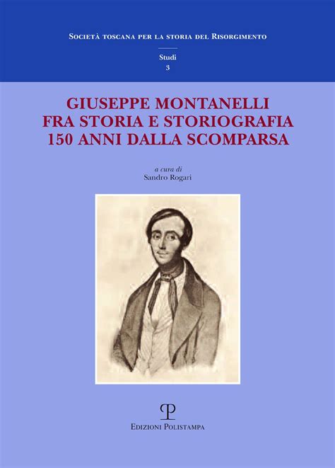 Giuseppe Montanelli Fra Storia E Storiografia A Anni Dalla