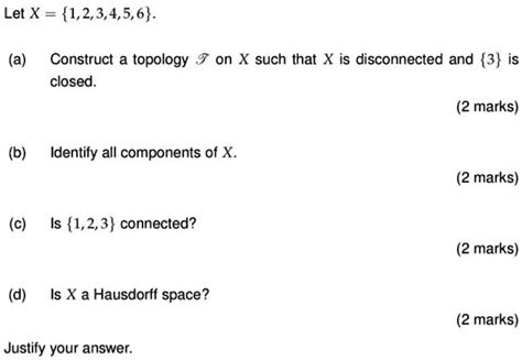 Solved Let X {1 2 3 4 5 6}5 A Construct A Topology Closed On X Such That X Is Disconnected