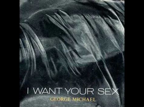 George Michael I Want Your Sex YouTube