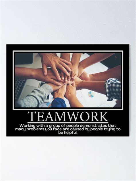 "Teamwork Demotivational Poster" Poster for Sale by DesignsByDaddy ...