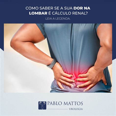 Como saber se a sua dor na lombar é cálculo renal Dr Pablo Mattos