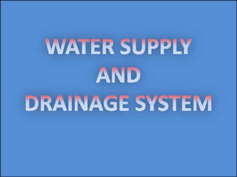 Ppt Water Supply And Drainage System